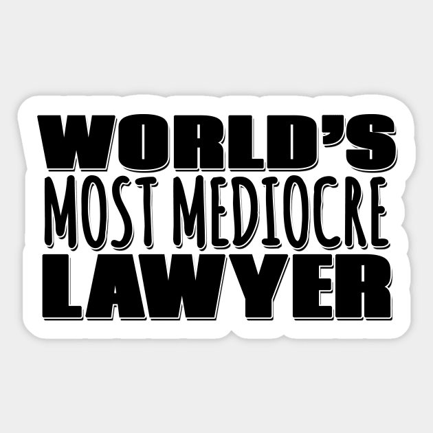 World's Most Mediocre Lawyer Sticker by Mookle
